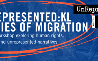 UnRepresented:KL – Stories of Migration